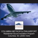 Columbia Metropolitan Airport
Residential Sound Insulation Program